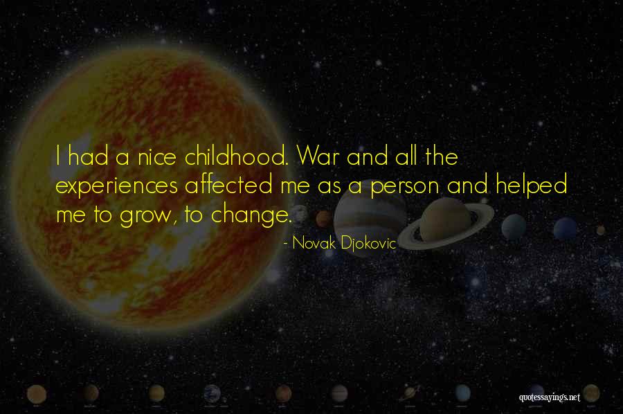 Childhood Experiences Quotes By Novak Djokovic Childhood Experiences Quotes By Novak Djokovic