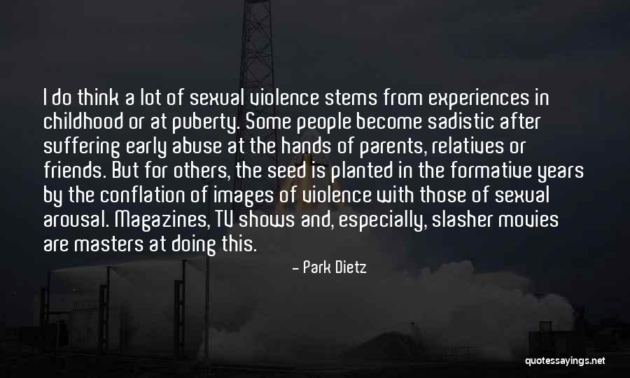 Childhood Experiences Quotes By Park Dietz Childhood Experiences Quotes By Park Dietz