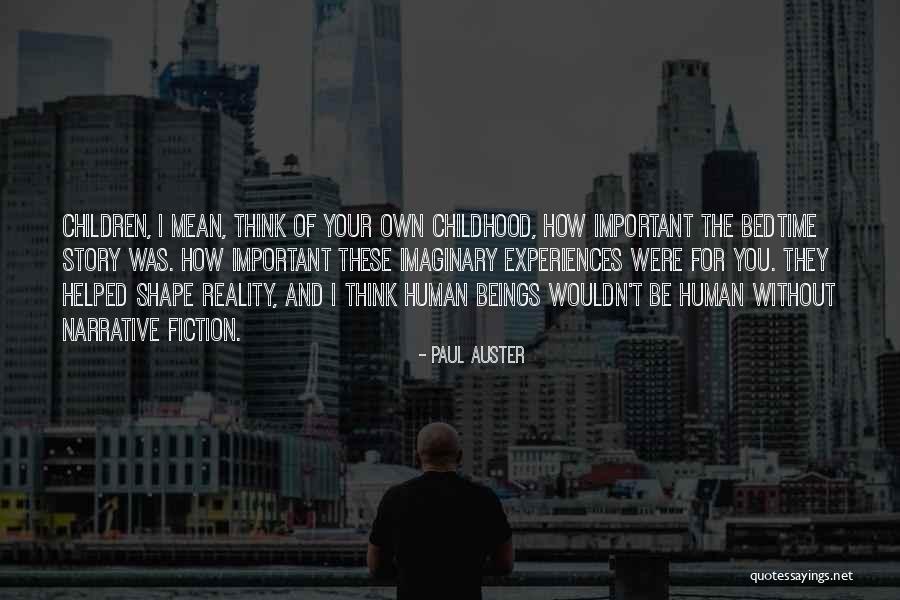 Childhood Experiences Quotes By Paul Auster Childhood Experiences Quotes By Paul Auster