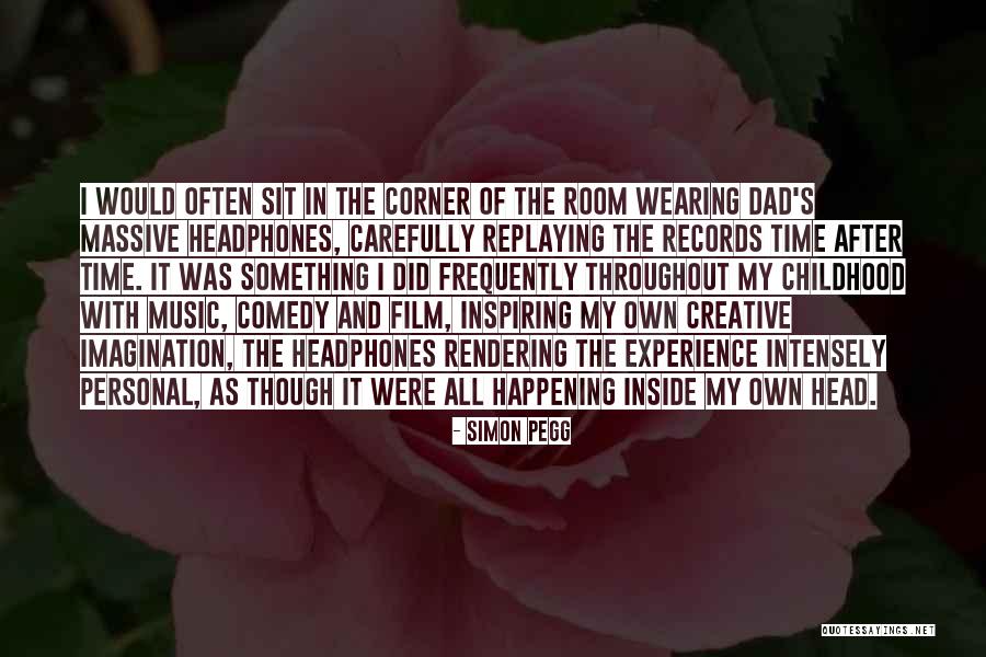 Childhood Experiences Quotes By Simon Pegg Childhood Experiences Quotes By Simon Pegg