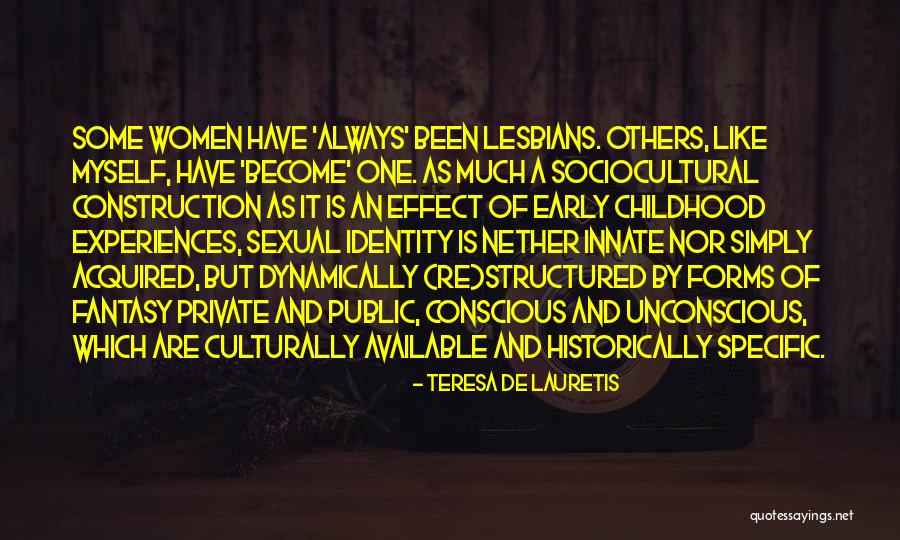 Childhood Experiences Quotes By Teresa De Lauretis Childhood Experiences Quotes By Teresa De Lauretis