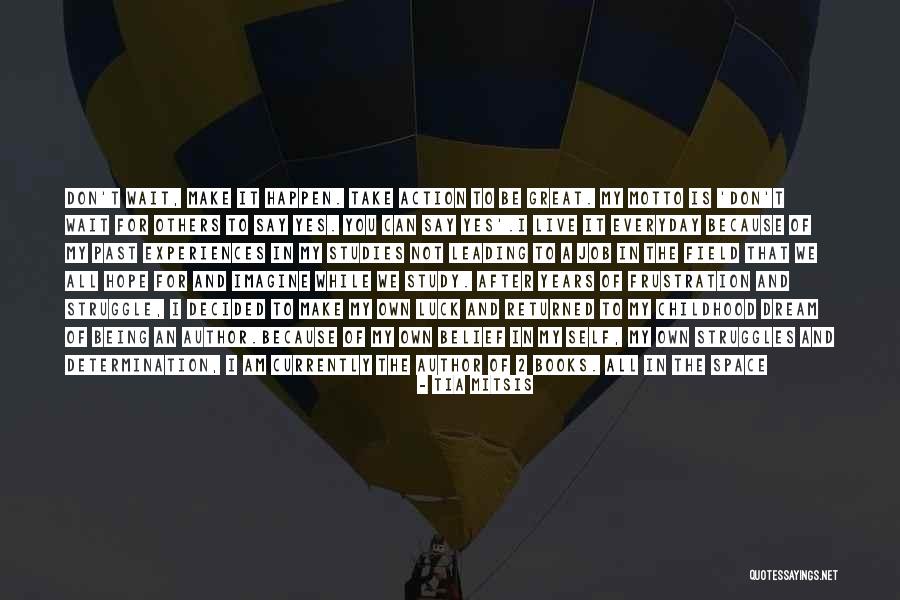 Childhood Experiences Quotes By Tia Mitsis Childhood Experiences Quotes By Tia Mitsis