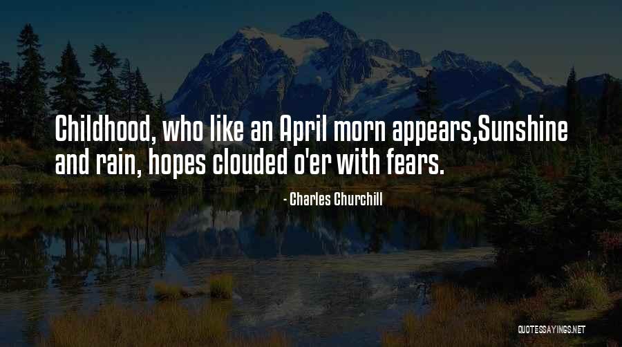 Childhood Fears Quotes By Charles Churchill Childhood Fears Quotes By Charles Churchill