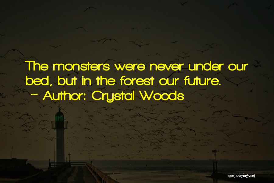Childhood Fears Quotes By Crystal Woods