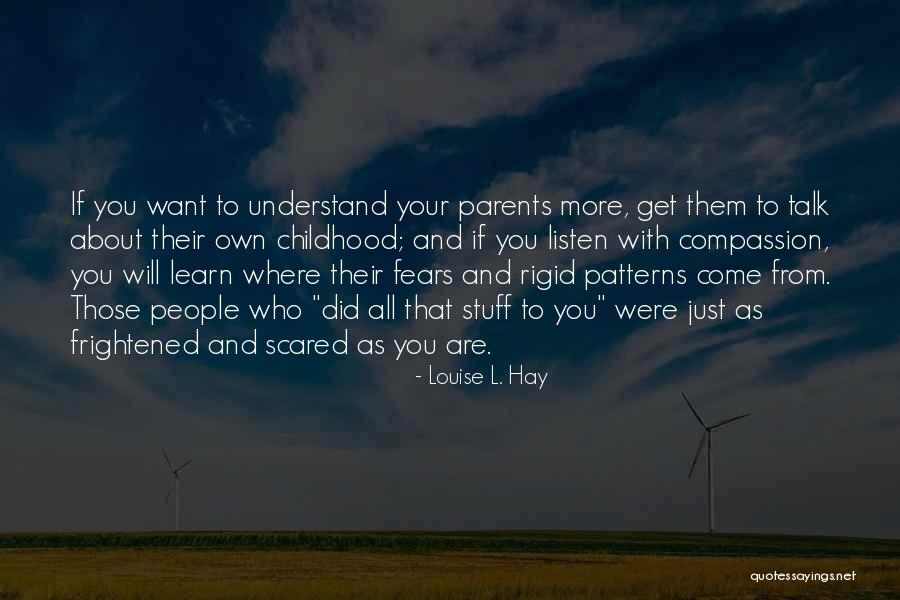 Childhood Fears Quotes By Louise L. Hay Childhood Fears Quotes By Louise L. Hay
