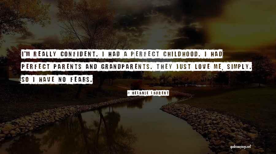 Childhood Fears Quotes By Melanie Laurent Childhood Fears Quotes By Melanie Laurent