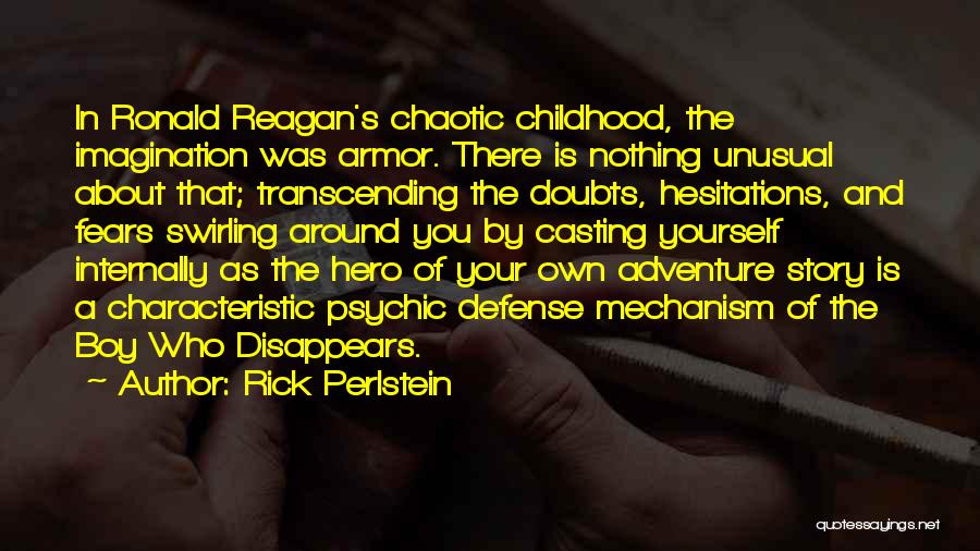 Childhood Fears Quotes By Rick Perlstein