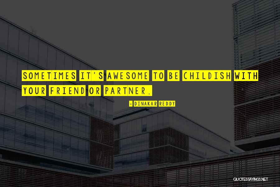 Childhood Friend Quotes By Dinakar Reddy Childhood Friend Quotes By Dinakar Reddy