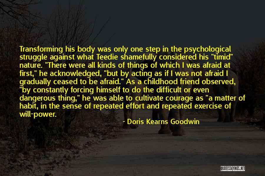 Childhood Friend Quotes By Doris Kearns Goodwin Childhood Friend Quotes By Doris Kearns Goodwin