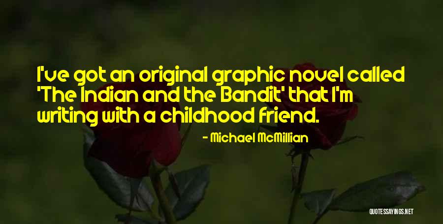 Childhood Friend Quotes By Michael McMillian Childhood Friend Quotes By Michael McMillian