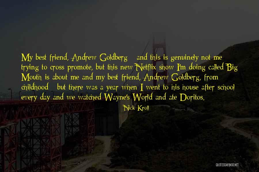 Childhood Friend Quotes By Nick Kroll Childhood Friend Quotes By Nick Kroll