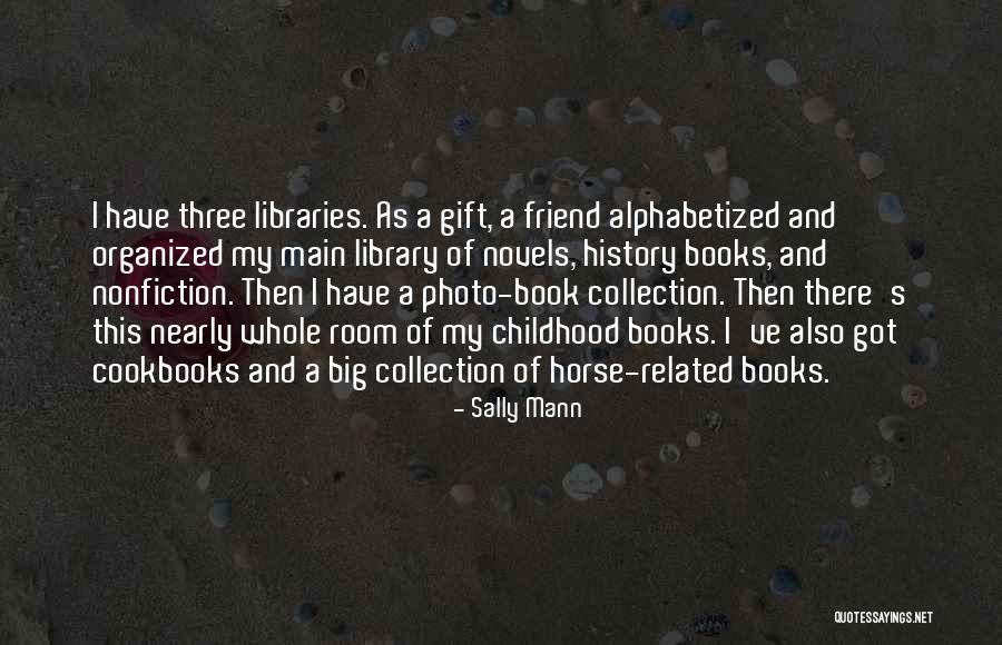Childhood Friend Quotes By Sally Mann Childhood Friend Quotes By Sally Mann