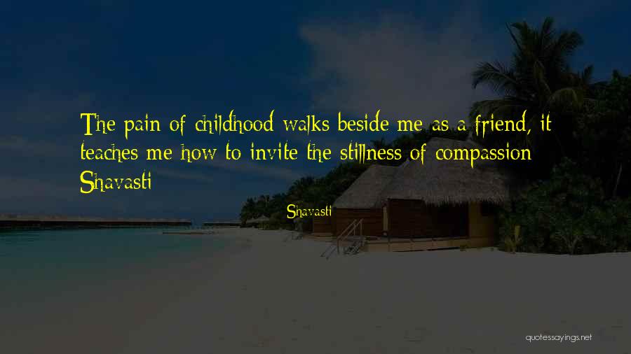 Childhood Friend Quotes By Shavasti Childhood Friend Quotes By Shavasti