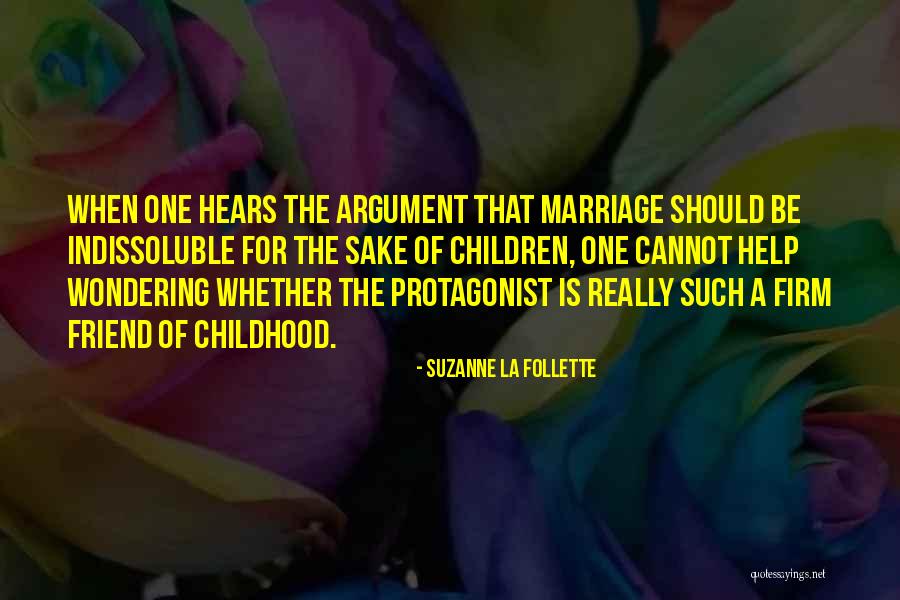 Childhood Friend Quotes By Suzanne La Follette Childhood Friend Quotes By Suzanne La Follette