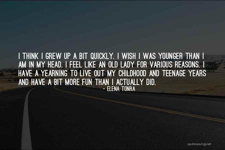 Childhood Fun Quotes By Elena Tonra