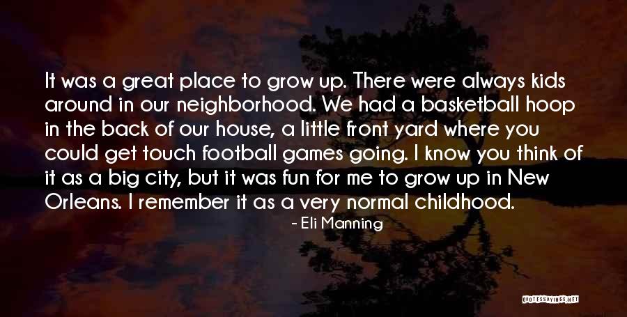 Childhood Fun Quotes By Eli Manning