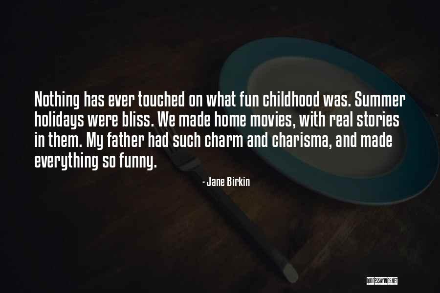 Childhood Fun Quotes By Jane Birkin