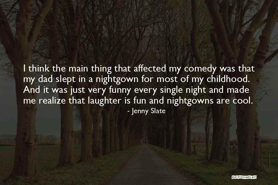 Childhood Fun Quotes By Jenny Slate