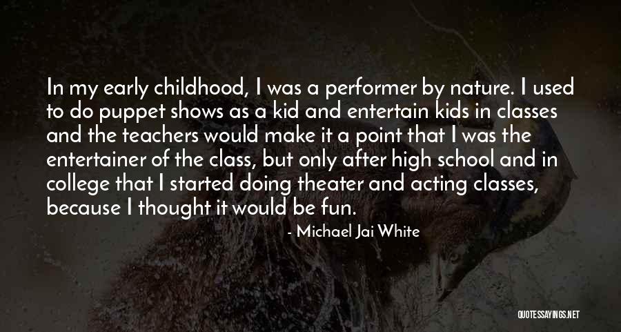 Childhood Fun Quotes By Michael Jai White