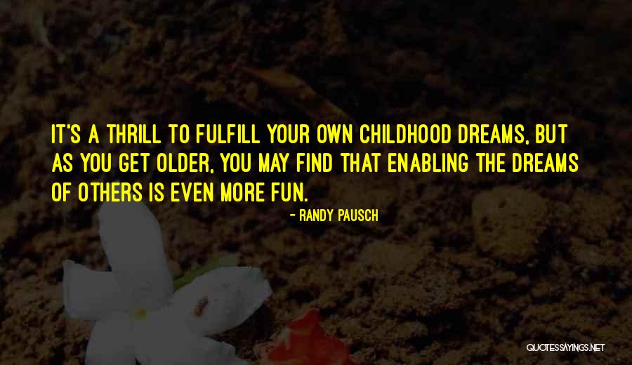 Childhood Fun Quotes By Randy Pausch