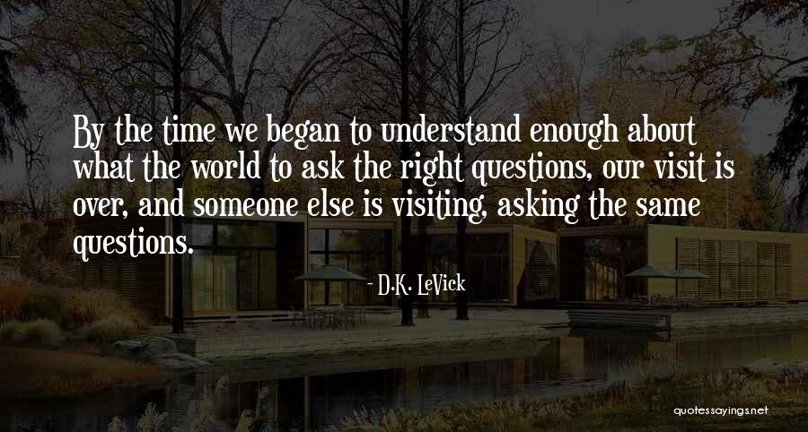 Childhood Growing Up Quotes By D.K. LeVick