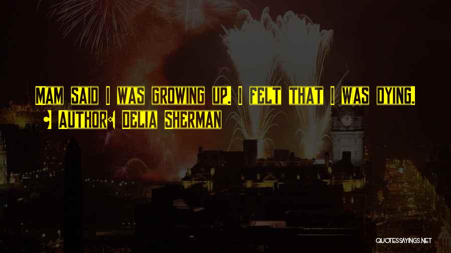Childhood Growing Up Quotes By Delia Sherman