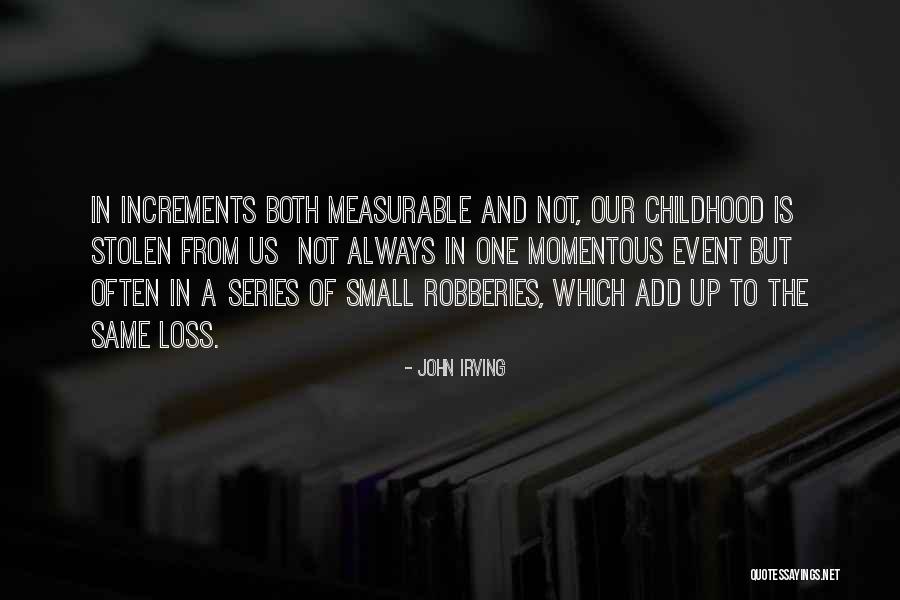 Childhood Growing Up Quotes By John Irving