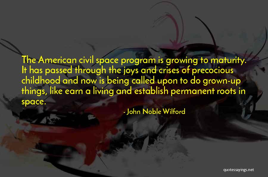 Childhood Growing Up Quotes By John Noble Wilford