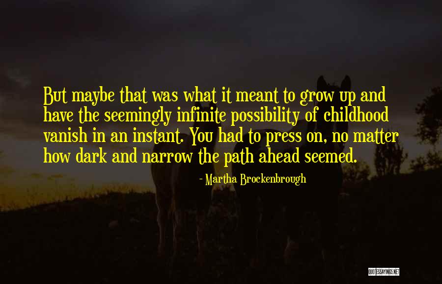 Childhood Growing Up Quotes By Martha Brockenbrough