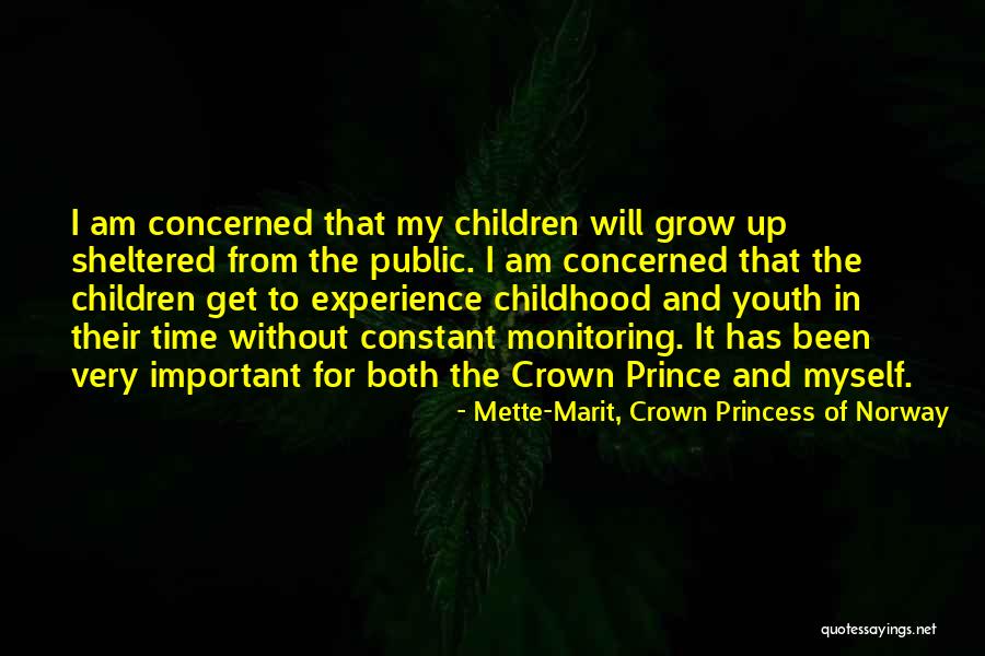 Childhood Growing Up Quotes By Mette-Marit, Crown Princess Of Norway