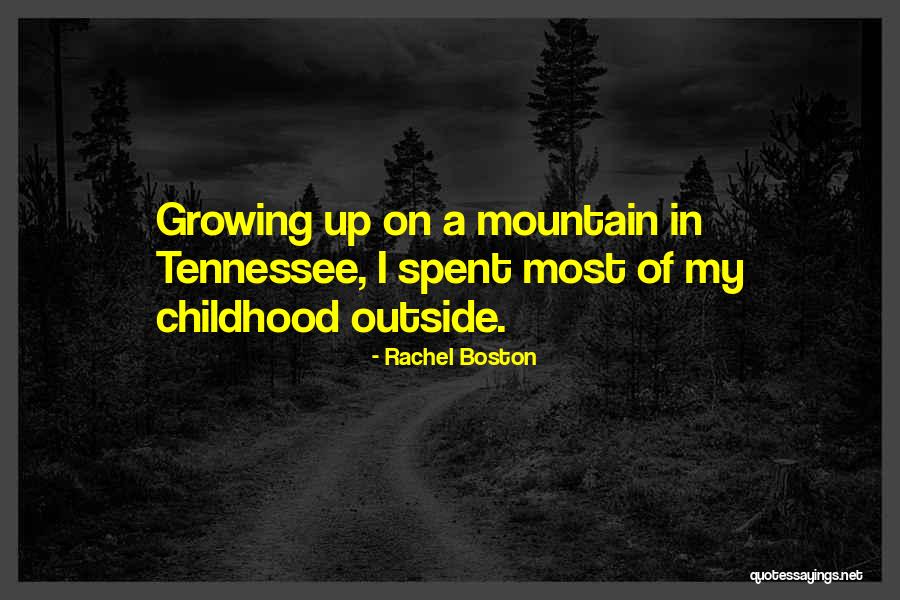 Childhood Growing Up Quotes By Rachel Boston