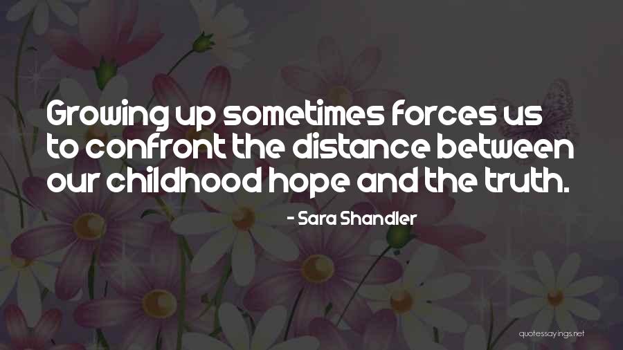Childhood Growing Up Quotes By Sara Shandler Childhood Growing Up Quotes By Sara Shandler