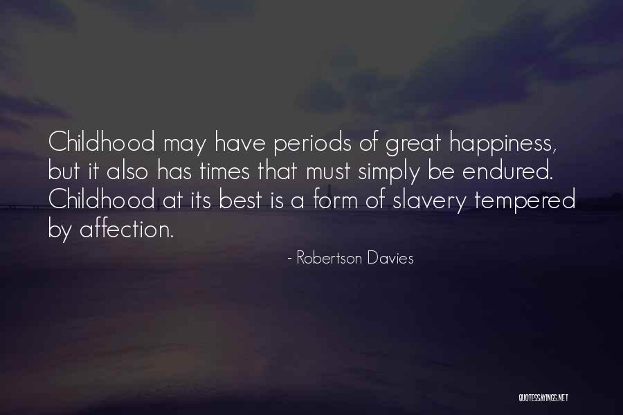 Childhood Happiness Quotes By Robertson Davies Childhood Happiness Quotes By Robertson Davies