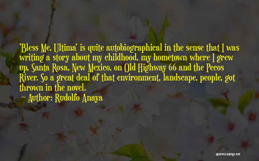 Childhood Hometown Quotes By Rudolfo Anaya