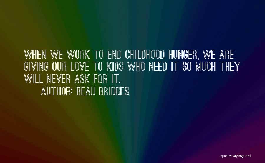 Childhood Hunger Quotes By Beau Bridges