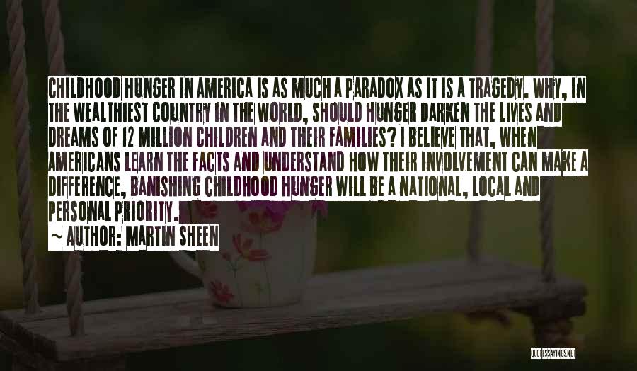 Childhood Hunger Quotes By Martin Sheen