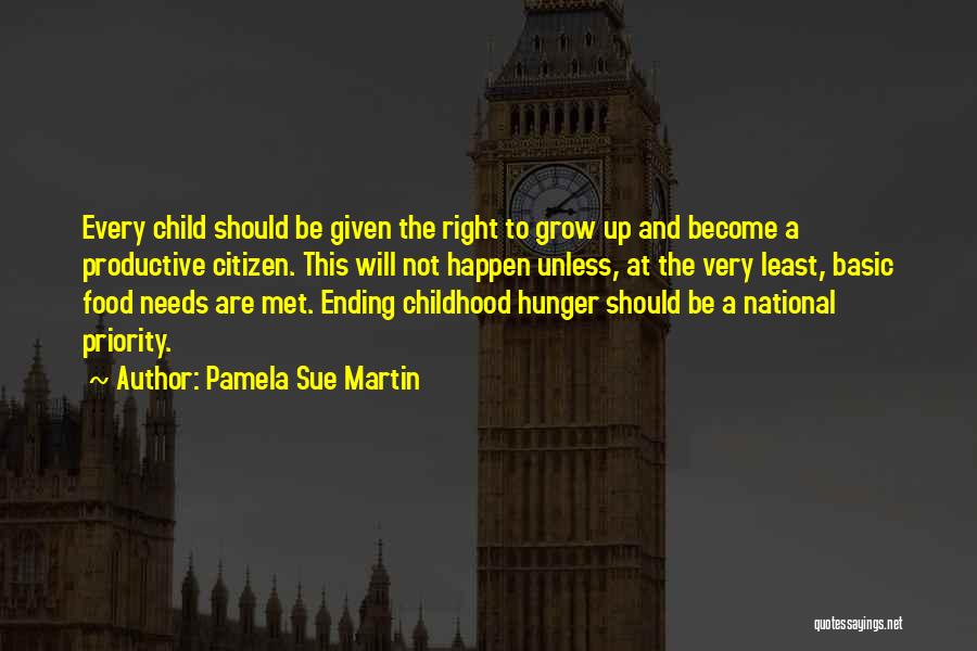 Childhood Hunger Quotes By Pamela Sue Martin