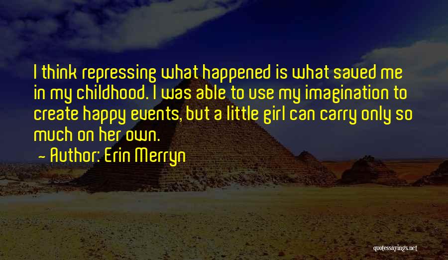 Childhood Imagination Quotes By Erin Merryn