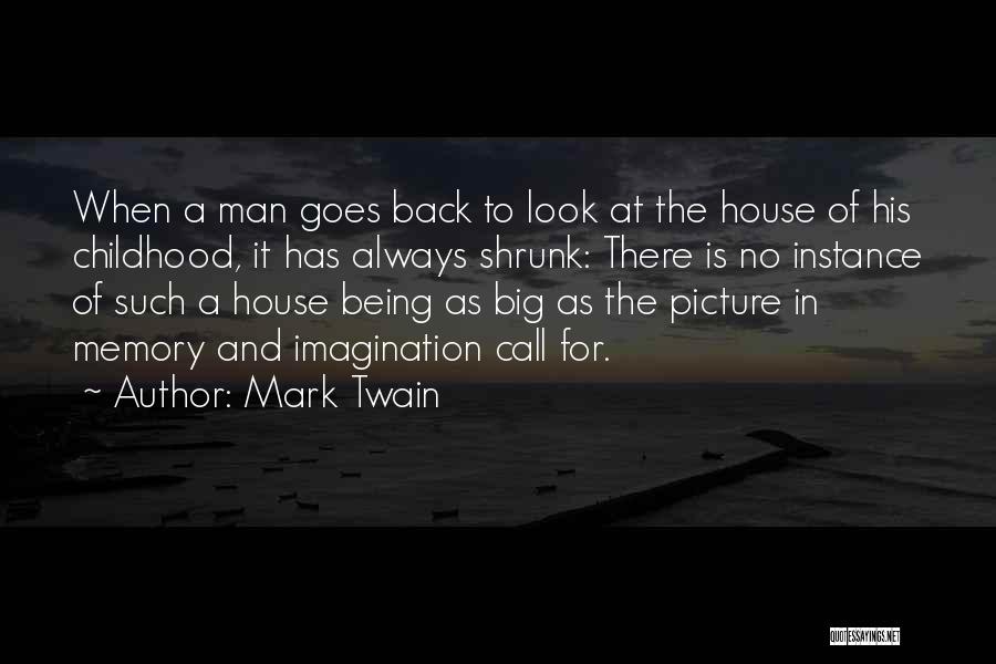 Childhood Imagination Quotes By Mark Twain