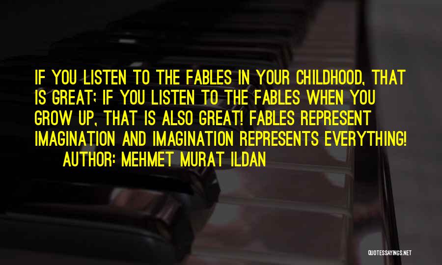 Childhood Imagination Quotes By Mehmet Murat Ildan