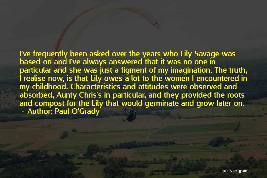 Childhood Imagination Quotes By Paul O'Grady