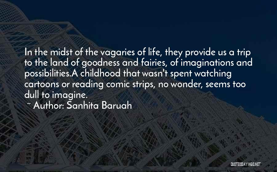 Childhood Imagination Quotes By Sanhita Baruah