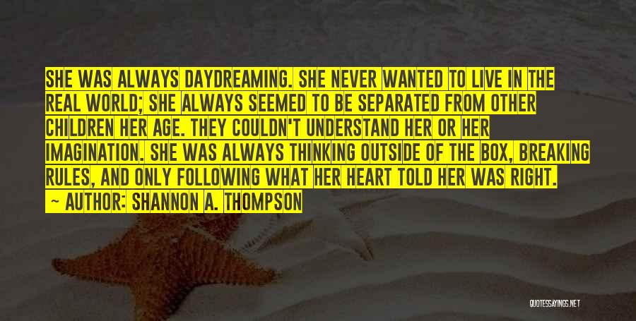 Childhood Imagination Quotes By Shannon A. Thompson