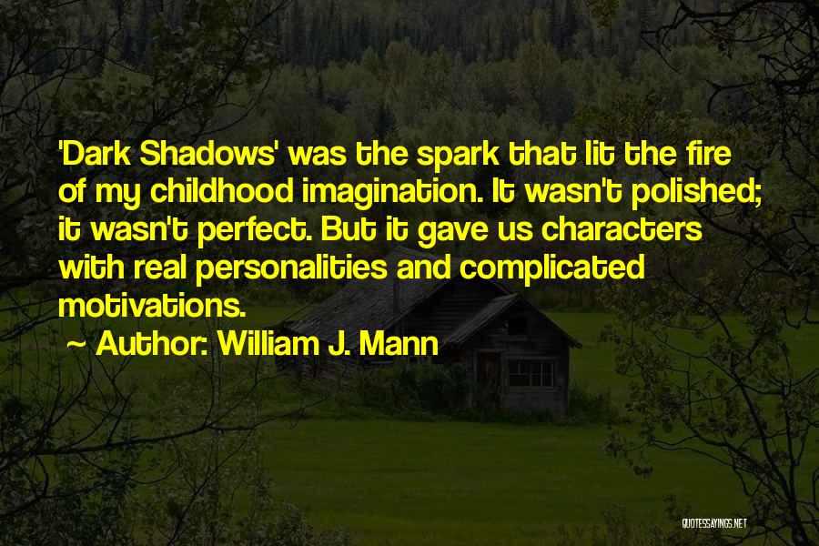 Childhood Imagination Quotes By William J. Mann