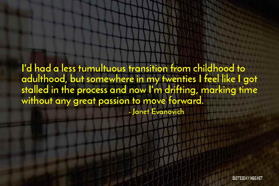 Childhood Is The Best Time Quotes By Janet Evanovich