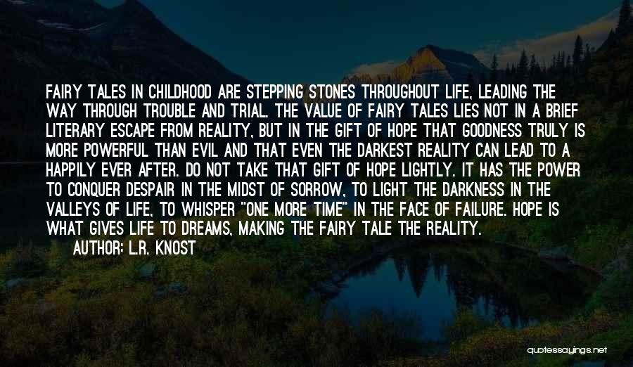 Childhood Is The Best Time Quotes By L.R. Knost