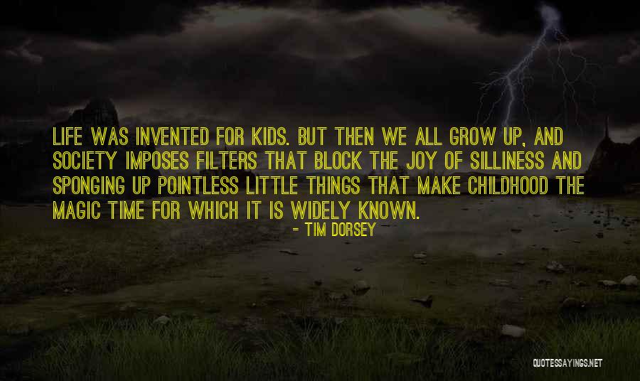 Childhood Is The Best Time Quotes By Tim Dorsey