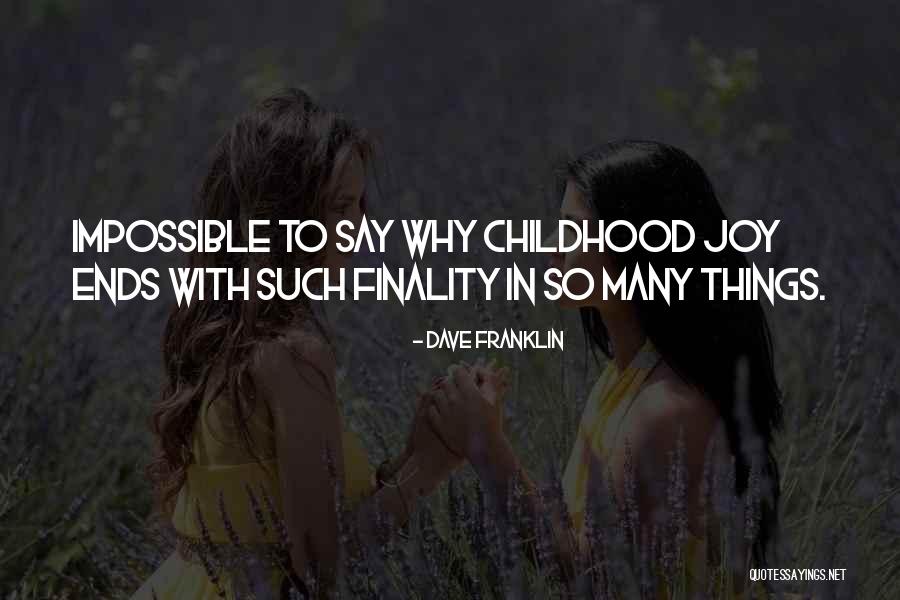 Childhood Joy Quotes By Dave Franklin