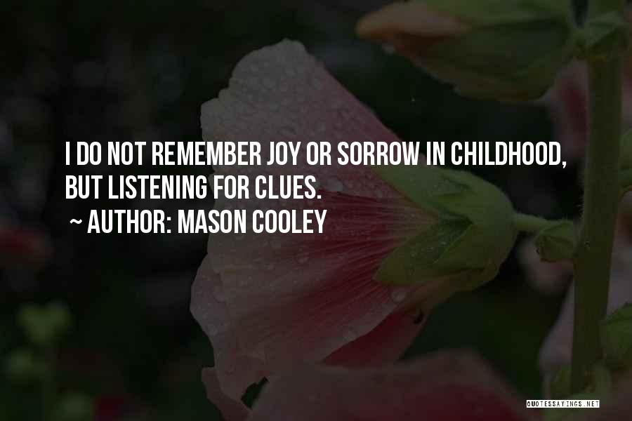 Childhood Joy Quotes By Mason Cooley