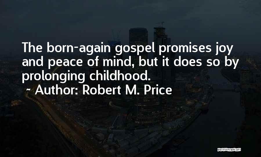 Childhood Joy Quotes By Robert M. Price